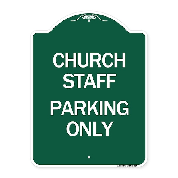 Designer Series Church Staff Parking Only, Green & White Aluminum Sign, 18" x 24", GW-1824-24257